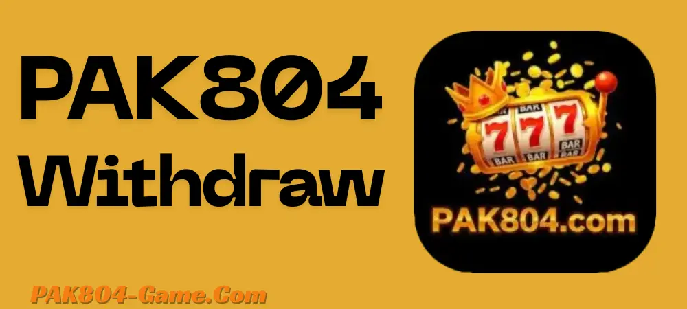 Pak804 Game withdraw
